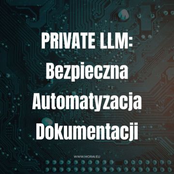 Private LLM: Bezpieczna Automatyzacja Analizy Dokumentacji