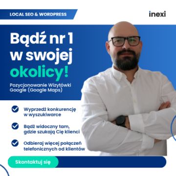 Bądź nr 1 w swojej okolicy. Pozycjonowanie Wizytówki Google (Google Maps)