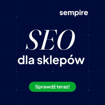 SEO dla sklepów które chcą zamieniać ruch w sprzedaż