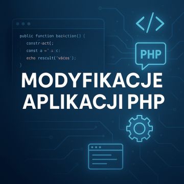Rozbudowa, naprawa, modyfikacja starych aplikacji PHP