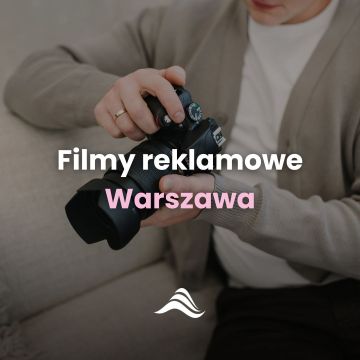 Filmy reklamowe Warszawa i okolice