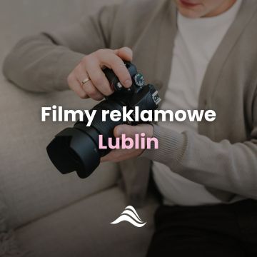 Filmy reklamowe Lublin i okolice